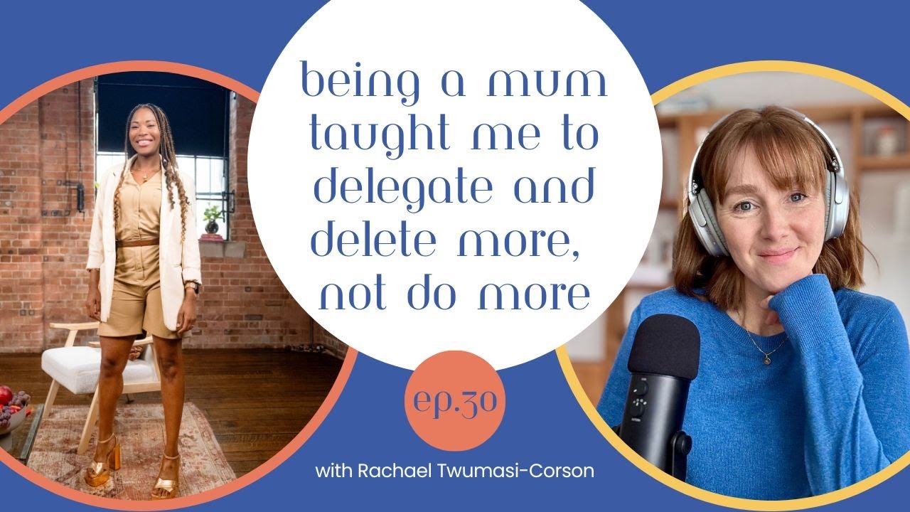 Being A Mum Taught Me To Delete And Delegate More, Not Do More