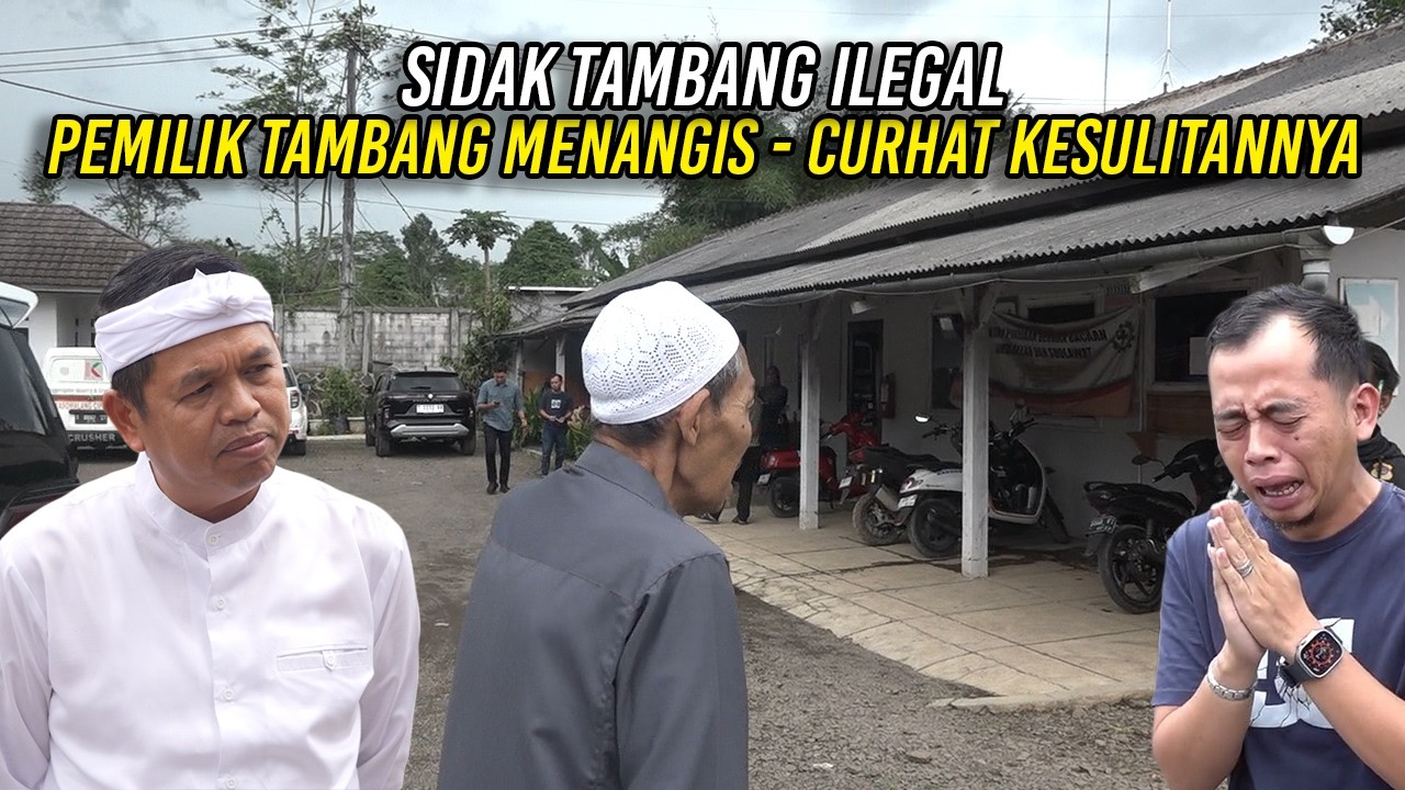 SIDAK TAMBANG ILEGAL | PEMILIK TAMBANG MENANGIS - CURHAT KESULITANNYA