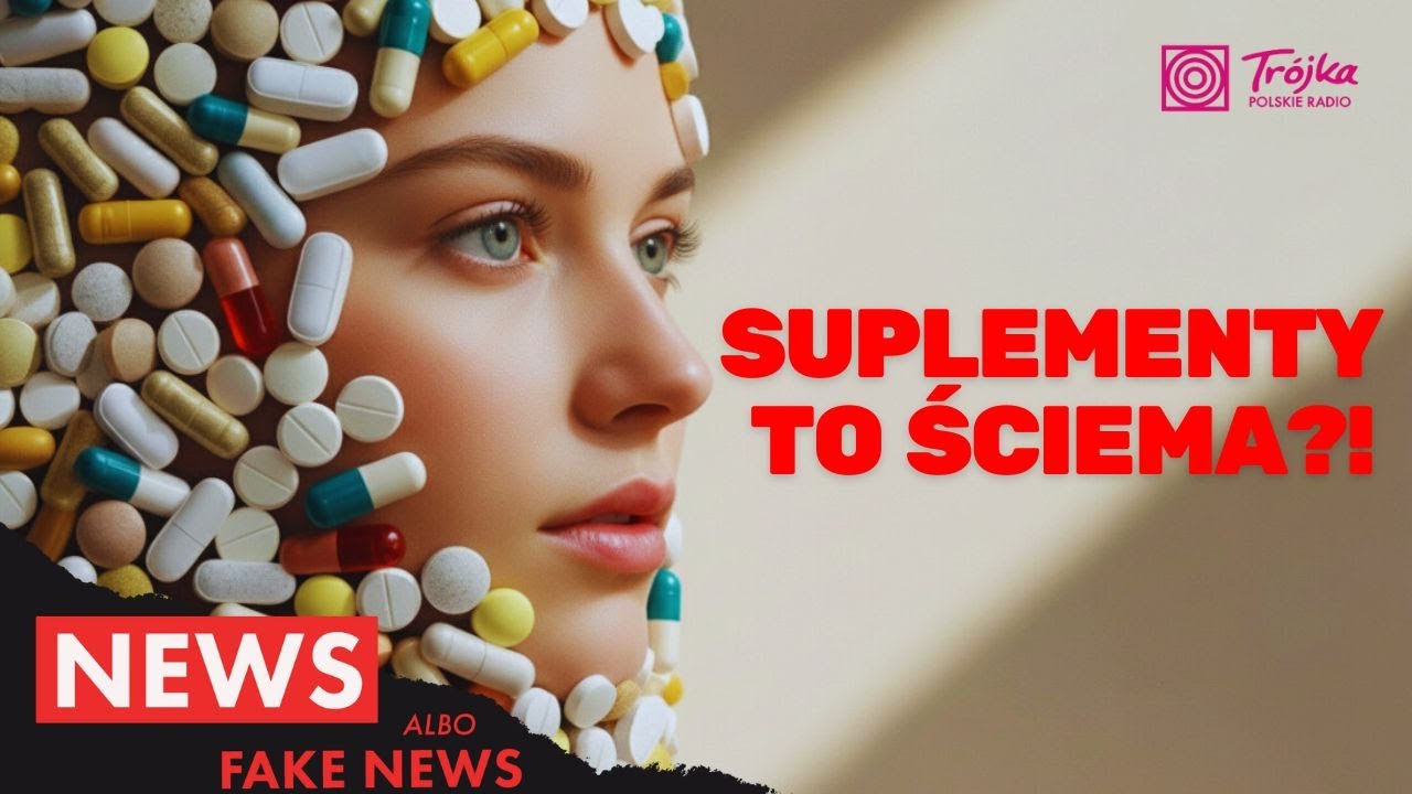 Suplementy diety: fakty, mity i rynek pełen złudzeń | News albo fake news