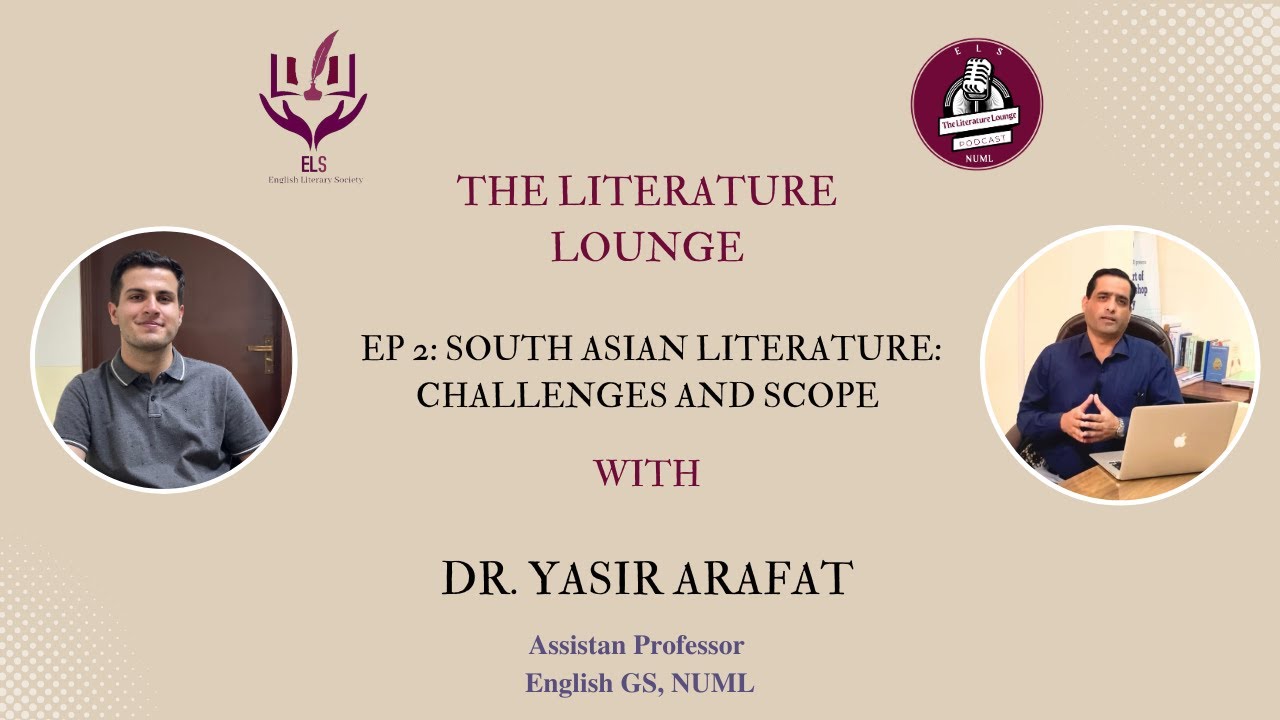 South Asian Literature ft. Dr. Yasir Arafat | EP 2 | The Literature Lounge