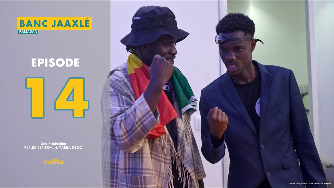 Banc Jaaxlé Ramadan - Épisode 14 - w/ Toch, Macdi, Maisha, Cheiikh Footstyle, Bachiir KMB...