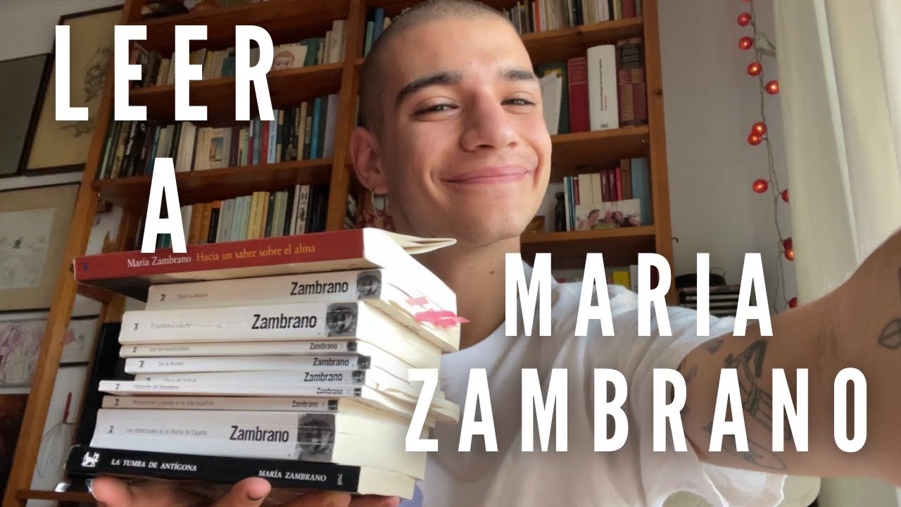 Cómo, Por qué y en Qué Orden leer a Maria Zambrano