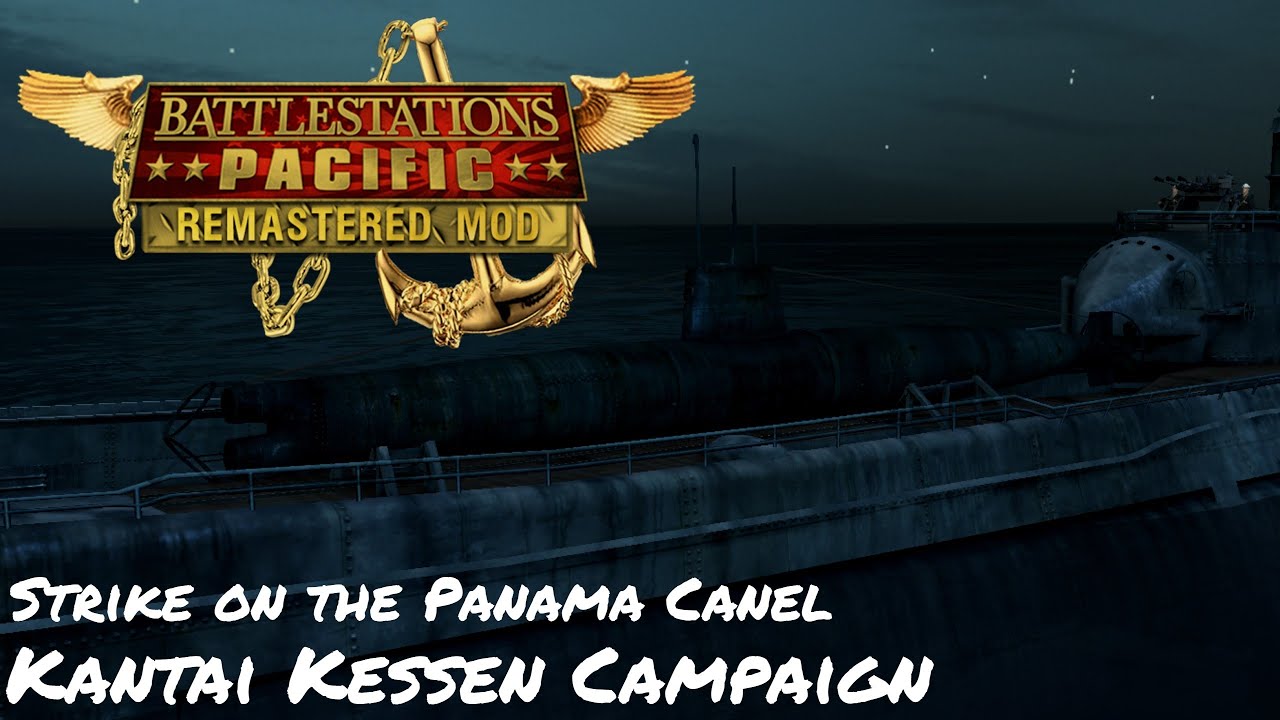 Battlestations Pacific: Remastered Mod Showcase - Strike on the Panama Canel