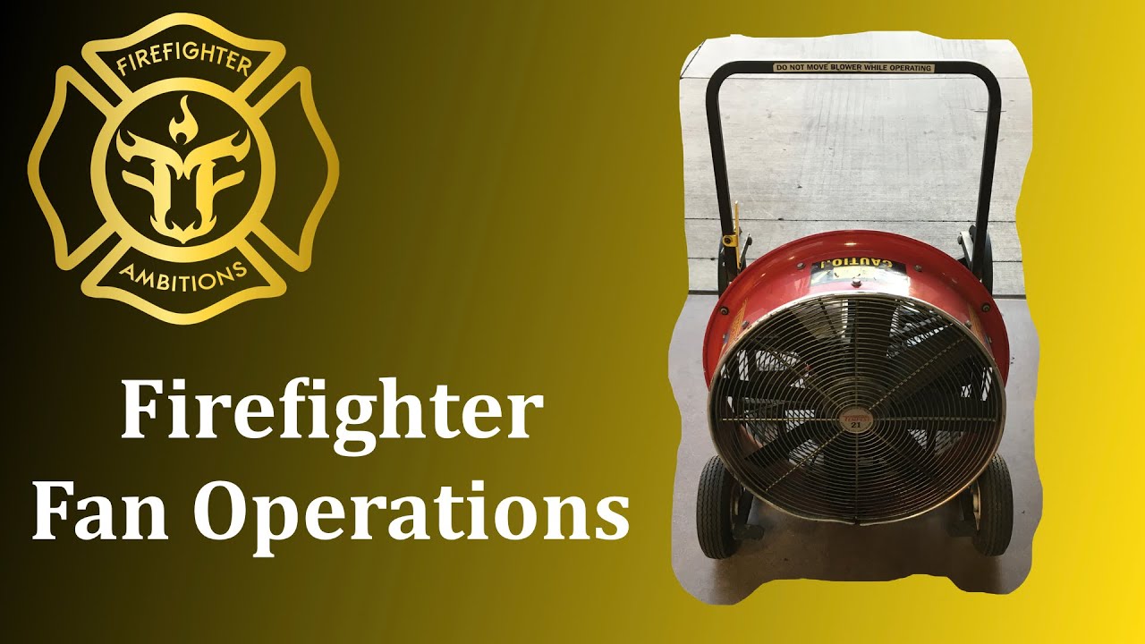 Firefighter Training: How to Operate a PPV Fan (Positive Pressure Ventilation Fan) Step-by-Step