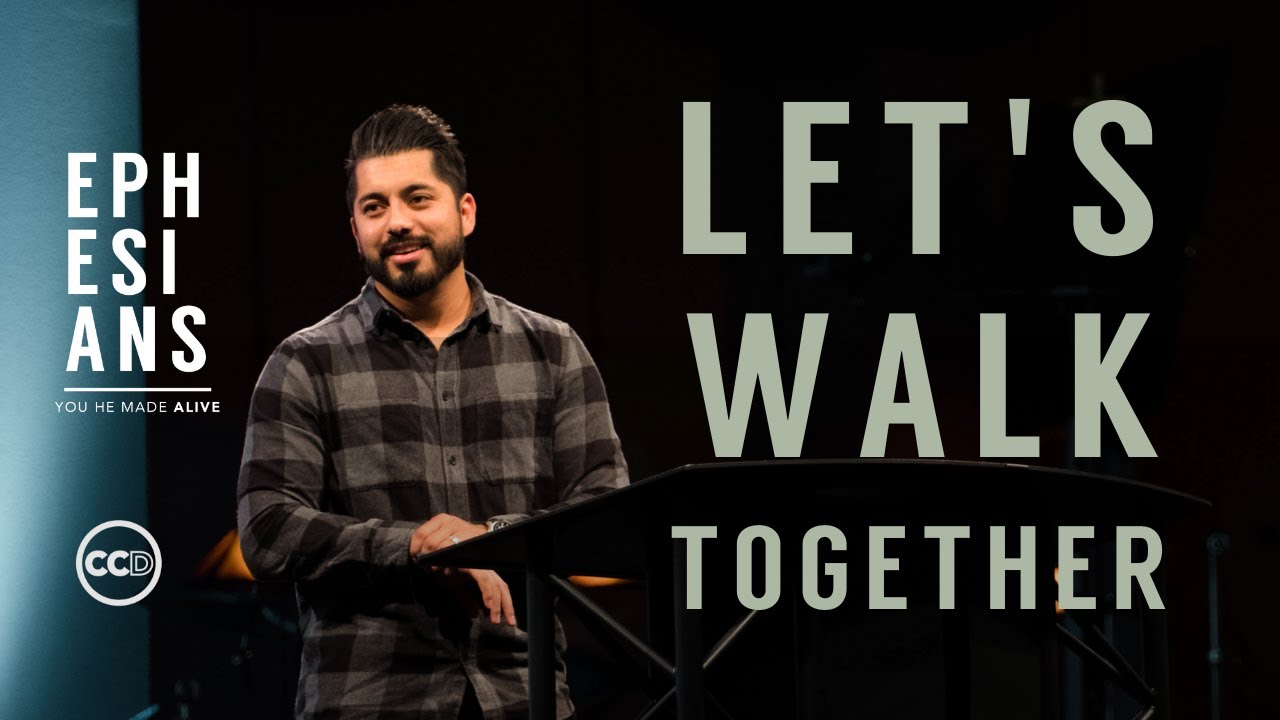 “Let’s Walk Together” Ephesians 4:1-6 | Art Reyes