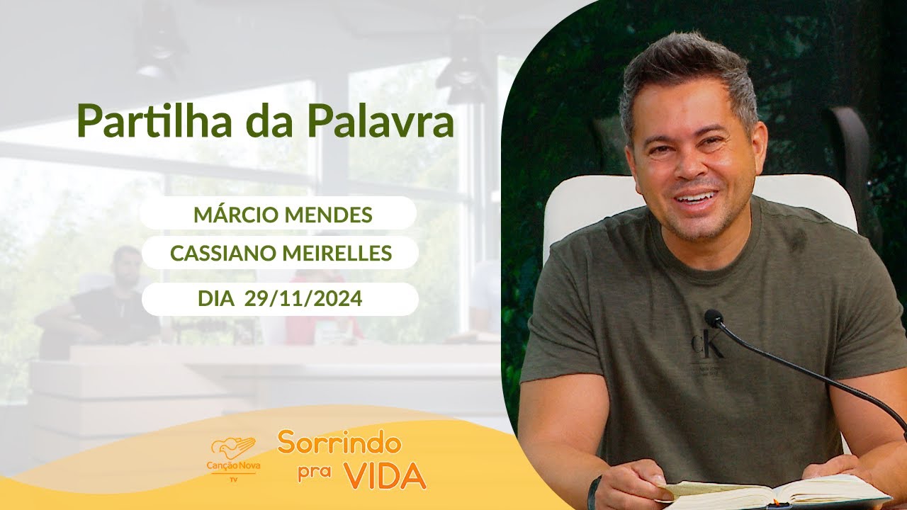 Sorrindo pra Vida - 29/11/2024 - Partilha da Palavra com Márcio Mendes