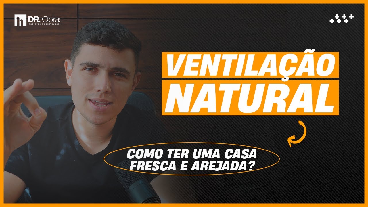 VENTILAÇÃO NATURAL:  6 pontos para ter uma CASA FRESCA E AREJADA! (COMPROVADO)