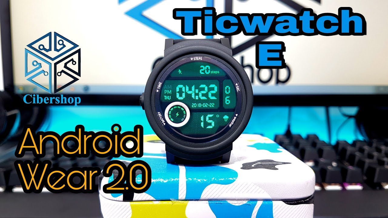 Ticwatch E//Un Reloj Inteligente Con Todo Lo Que Quieres//Review En ESPAÑOL!!