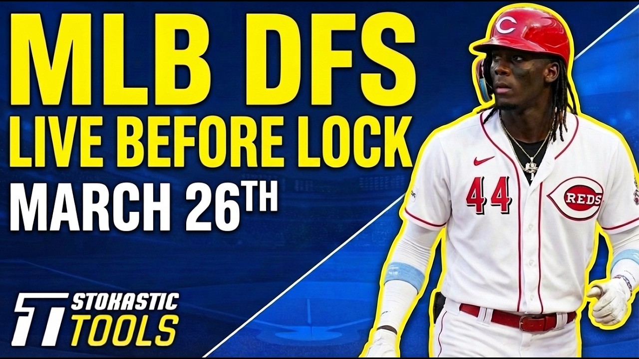 MLB DFS Live Before Lock (Thursday 3/26/26) | DraftKings & FanDuel MLB Lineups