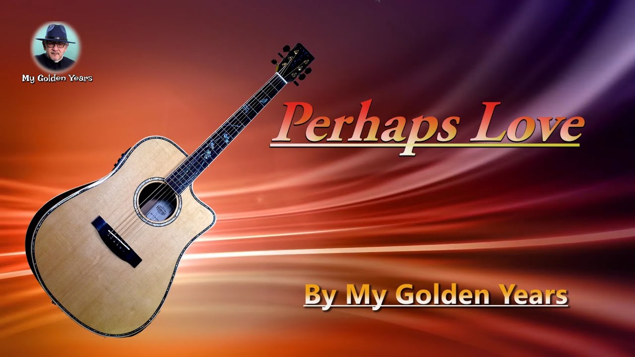 Perhaps love