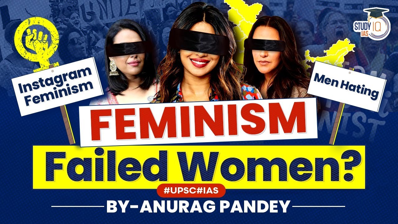 Is Feminism harming Women & Men? | Critical Analysis | UPSC