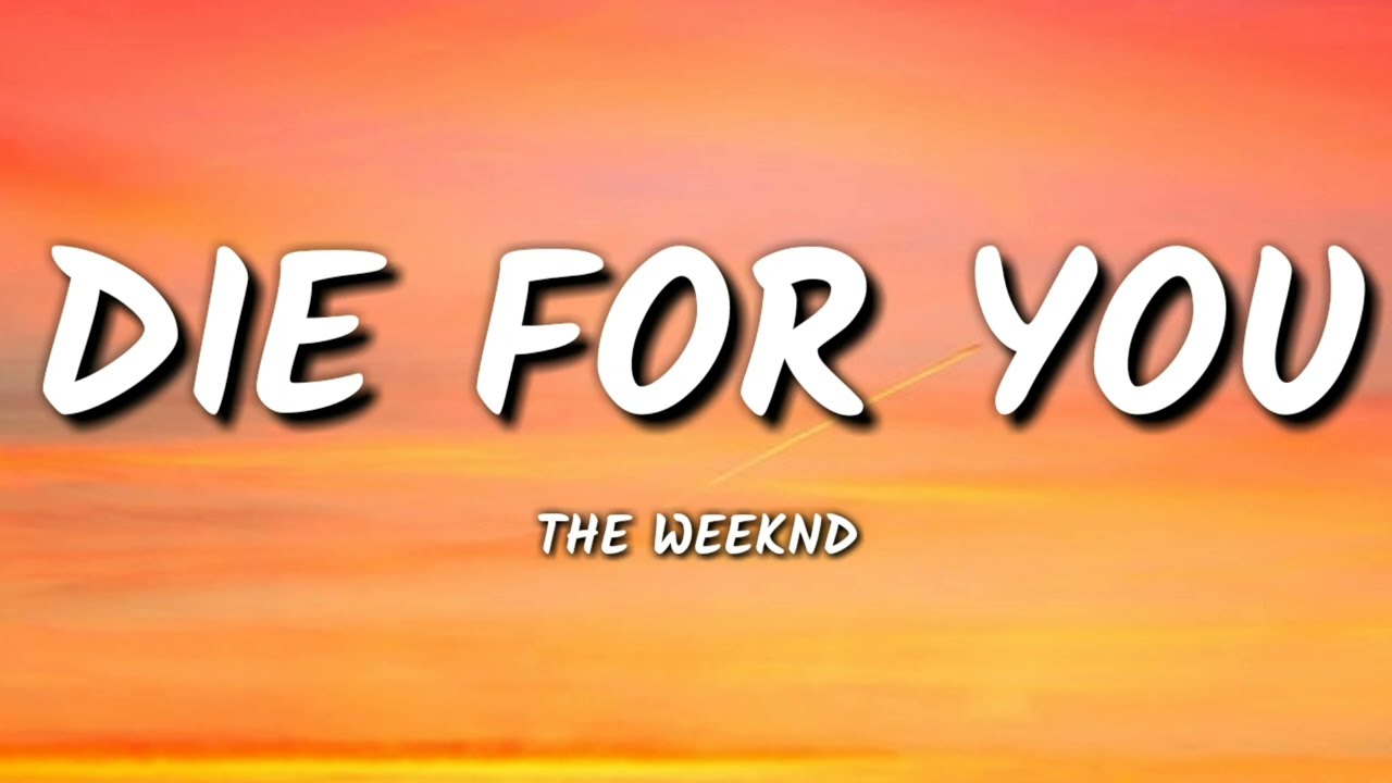 The Weeknd - Die For You ( lyrics )