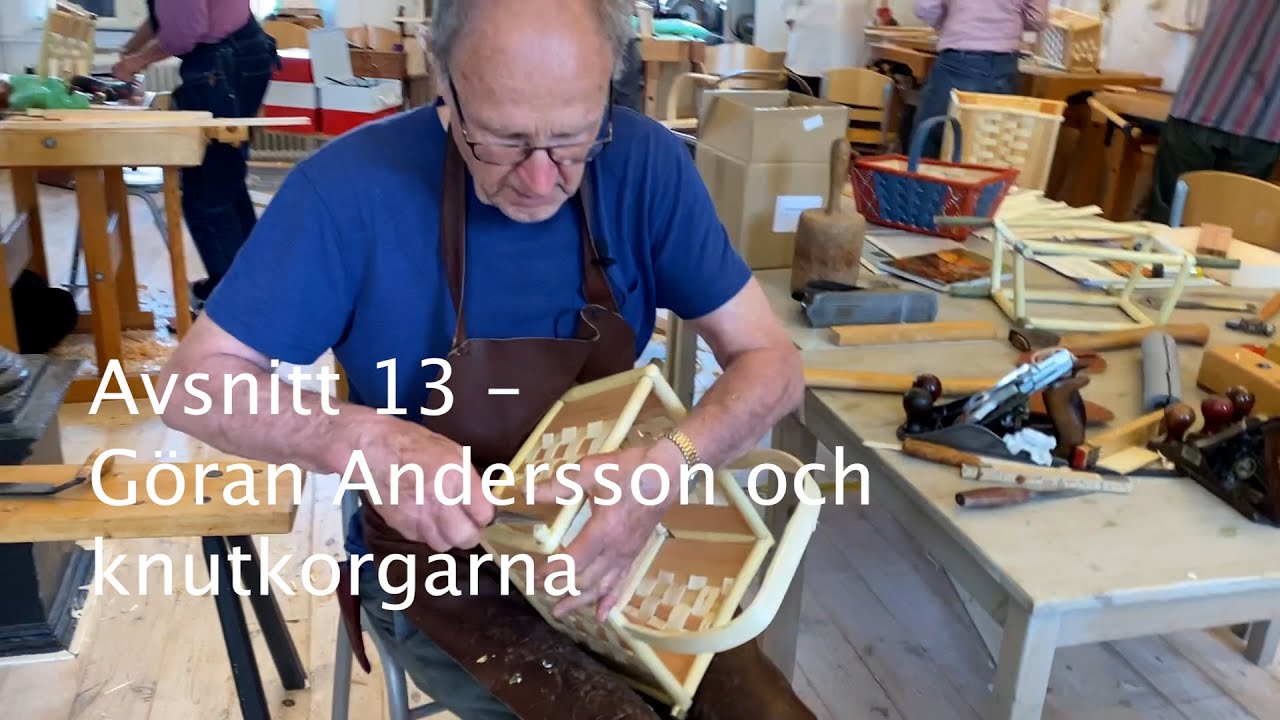 Avsnitt 13 Göran Andersson och knutkorgarna