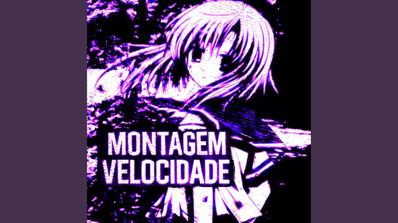 MONTAGEM VELOCIDADE (Slowed)
