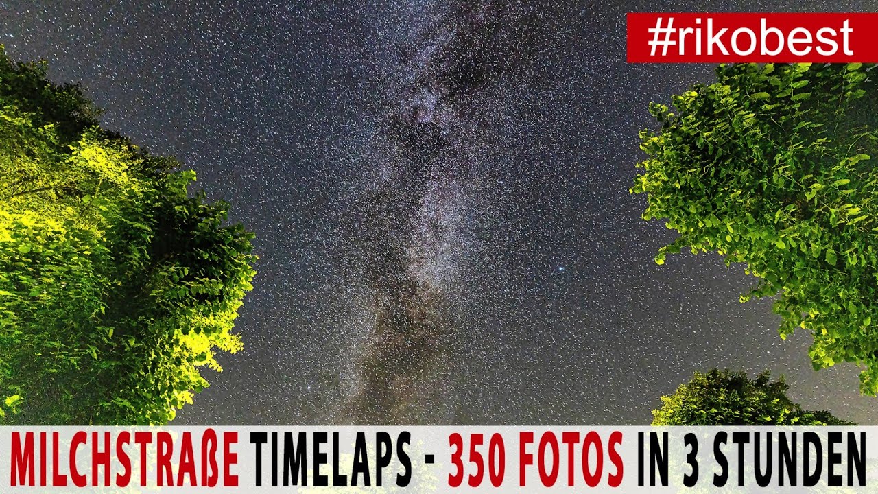 Milchstraße richtig Fotografieren und Timelaps Video aus 350 Fotos erstellen - Tips / Tutorial