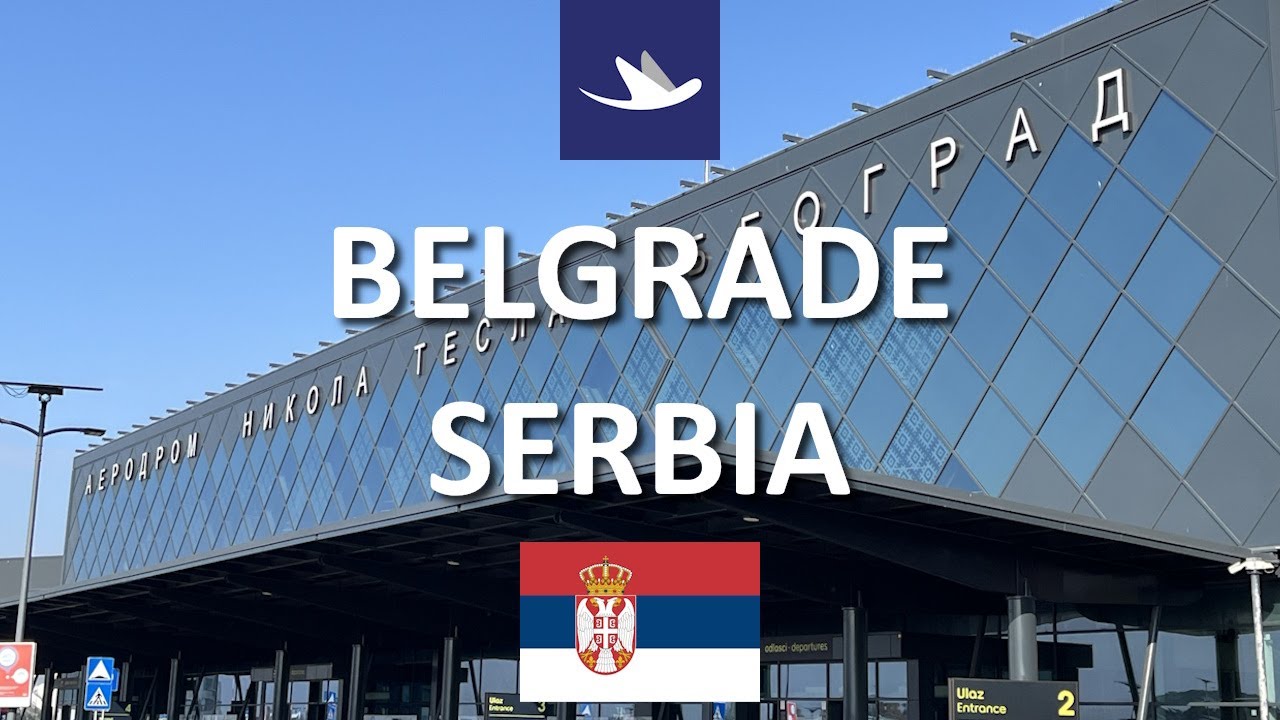 🇷🇸 Belgrade, Serbia - Nikola Tesla Airport