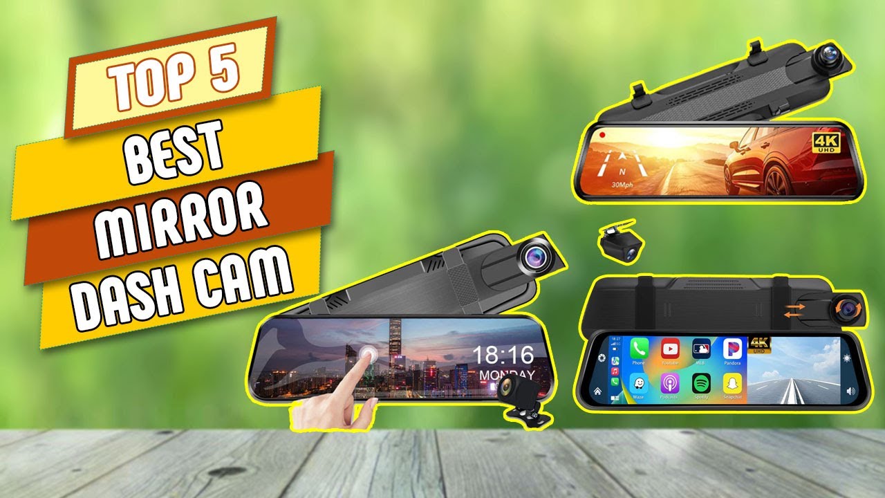 Best Mirror Dash Cam 2025 | Top Smart Rear View Dash Cameras for Your Car
