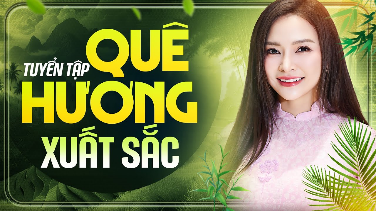 Tuyển Tập Quê Hương Chọn Lọc Những Bài Hát Vượt Thời Gian | LK Mùa Xuân Trên Quê Hương | Đinh Trang