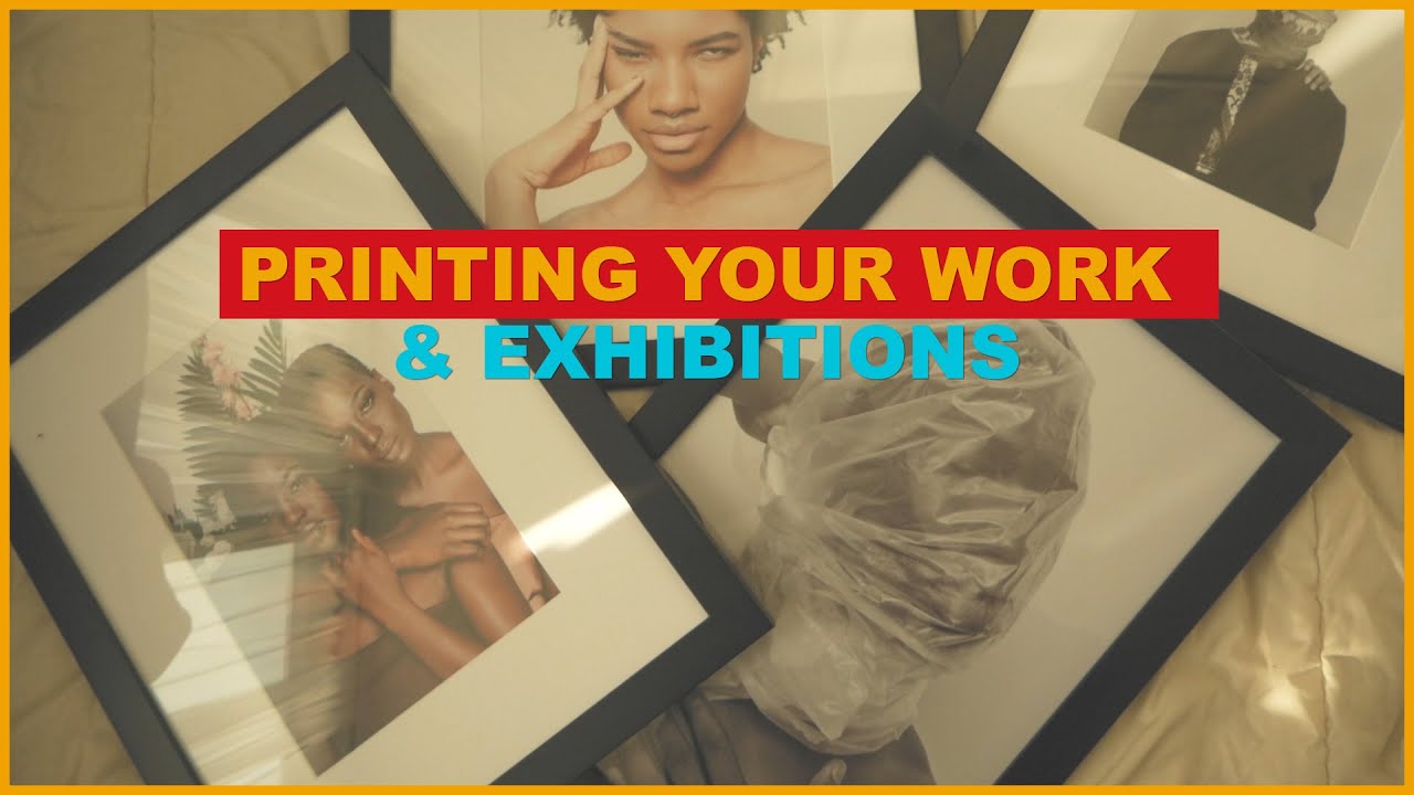 PRINTING YOUR PHOTOS & EXHIBITIONS! (tips to becoming a better photographer)