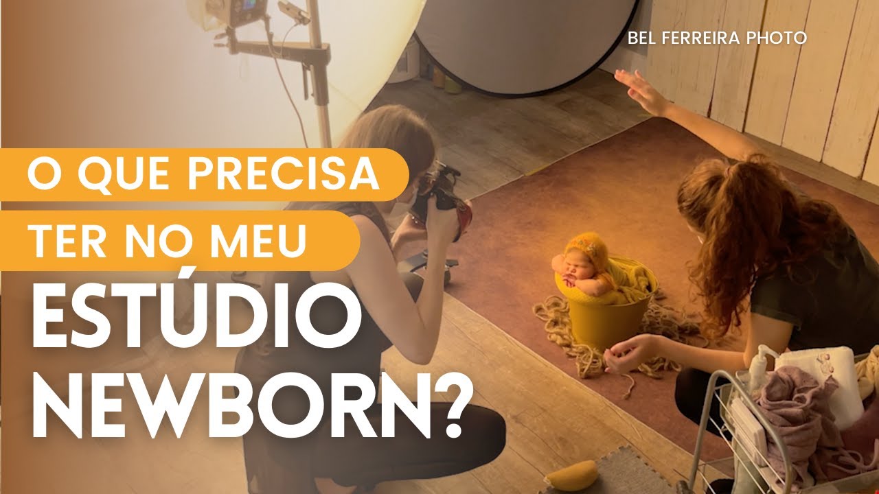 O que preciso ter no meu ESTÚDIO NEWBORN? | Guia para o fotógrafo newborn iniciante