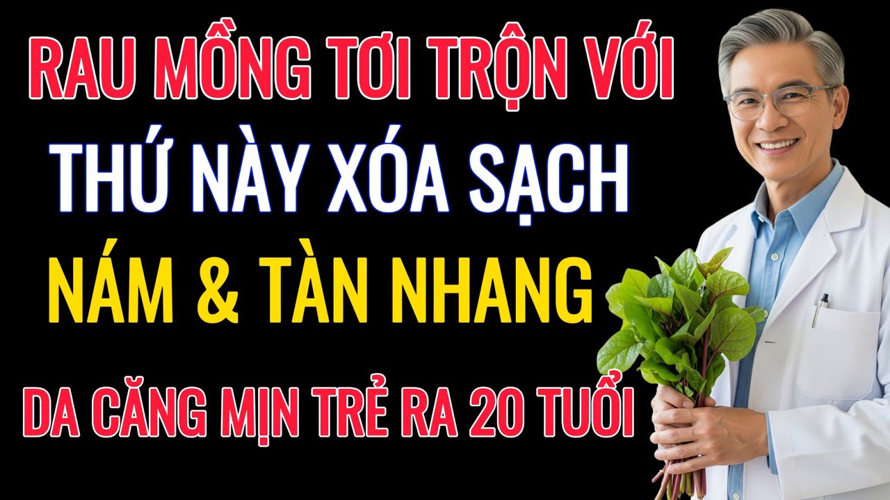 C&aacute;ch Trị N&aacute;m, T&agrave;n Nhang Tại Nh&agrave; Bằng Rau Mồng Tơi &ndash; Da S&aacute;ng Mịn Chỉ Sau 1 Tuần!