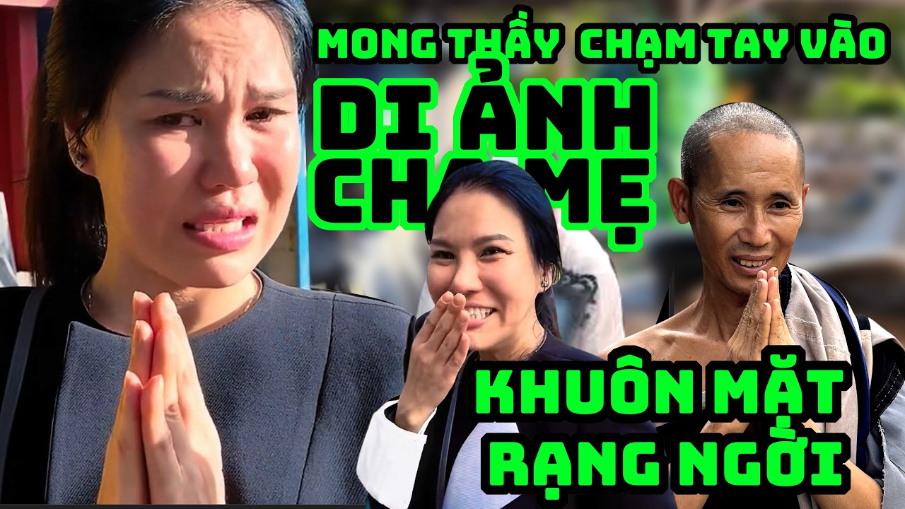 Chị Gái Đã Hoàn Thành Tâm Nguyện, Tay Thầy Đã Chạm Vào Di Ảnh Ba Mẹ.