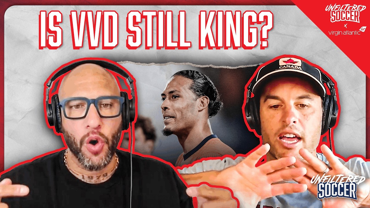 Does Virgil van Dijk Have Enough Left in the Tank? | Unfiltered Soccer