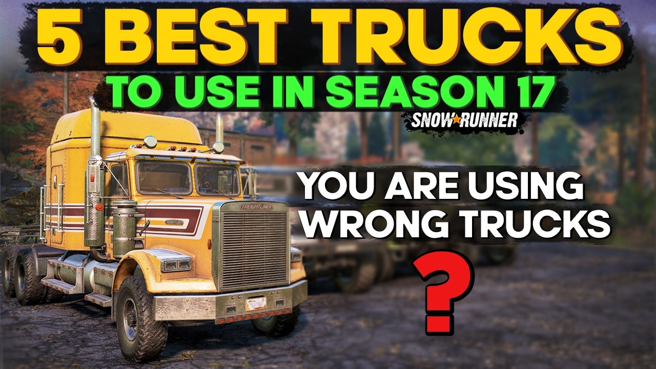Top 5 Best Trucks to Use in Season 17 in SnowRunner | All You Need to Know
