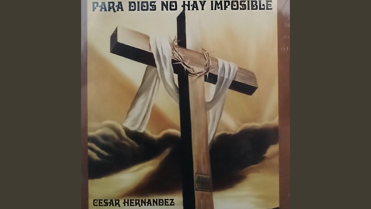 Para Dios No Hay Imposible