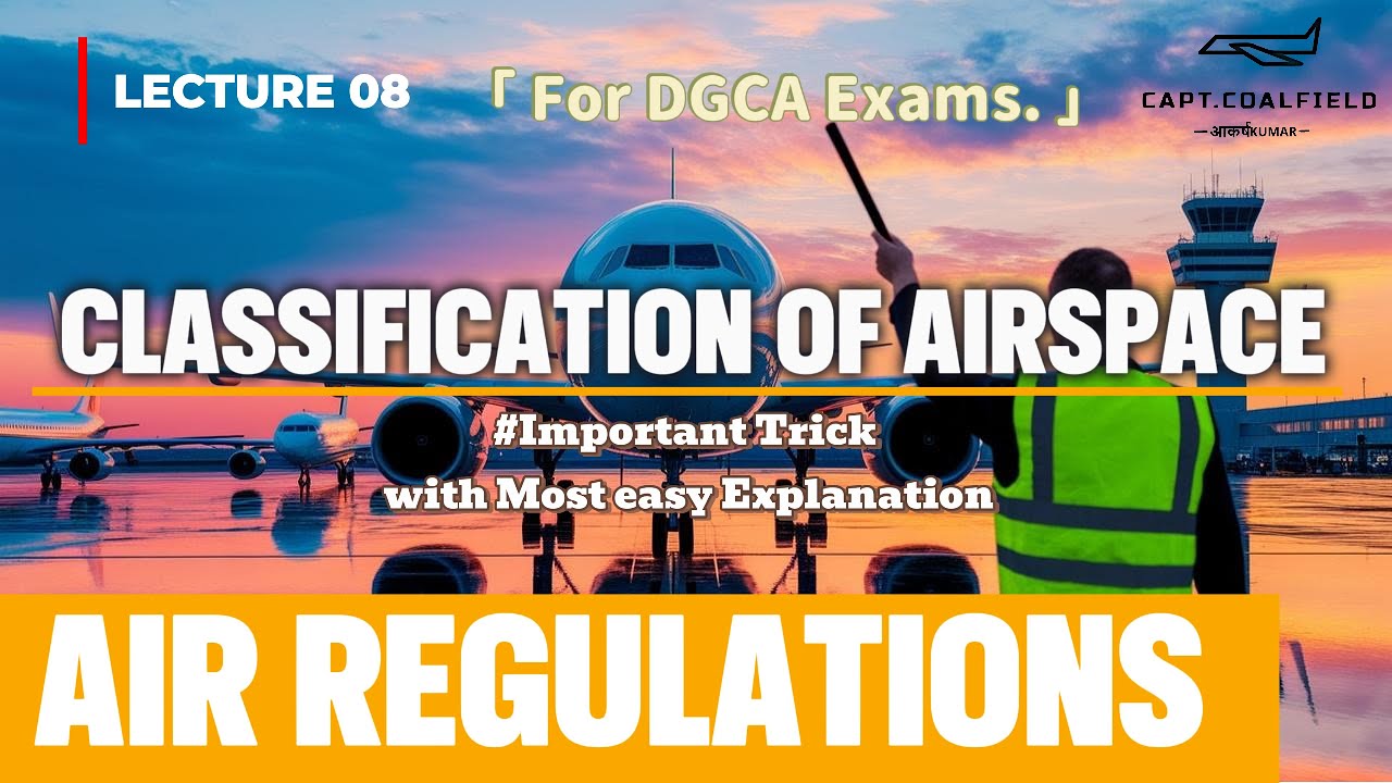 Lecture 08 | Airspace Classification Explained | DGCA Exam Prep | Classes A to G with Tips & Tricks