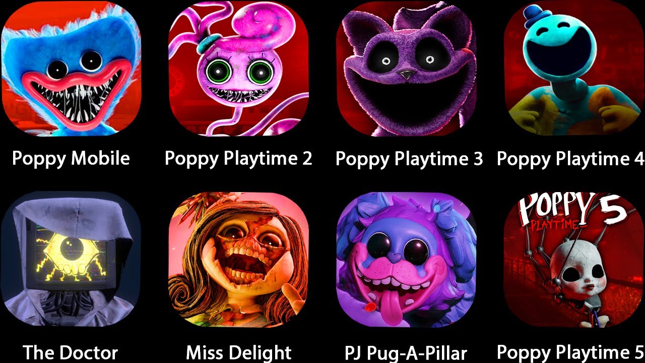 Poppy Playtime: Chapter 1 2 3 4,Poppy Playtime 5 Fan,PJ Pug-A-Pillar,Miss Delight,The Doctor........