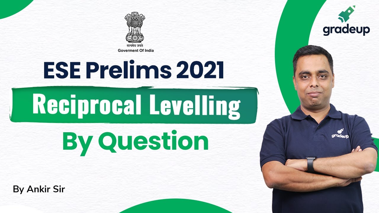 ESE-2021 Civil Engg. | Concept Of Reciprocal Levelling With Question Practice | By Ankit Sir