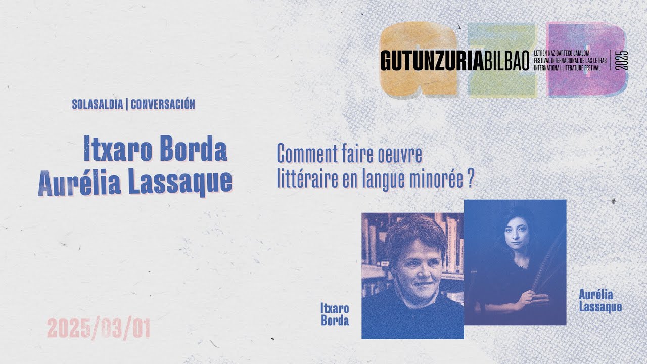 ITXARO BORDA & AURELIA LASSAQUE (castellano) | Gutun Zuria Bilbao 2025