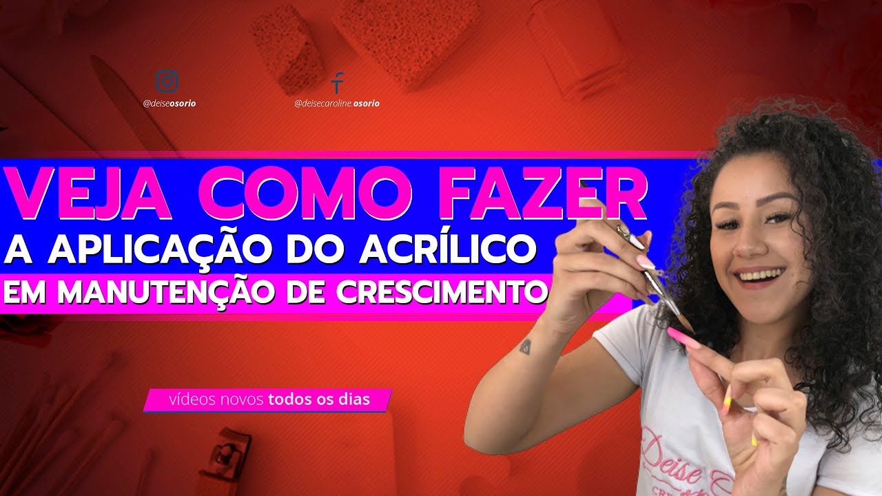 MANUTENÇÃO DE ALONGAMENTO ACRÍLICO - Veja como fazer a Manutenção do Alongamento de Unhas Acrílicas