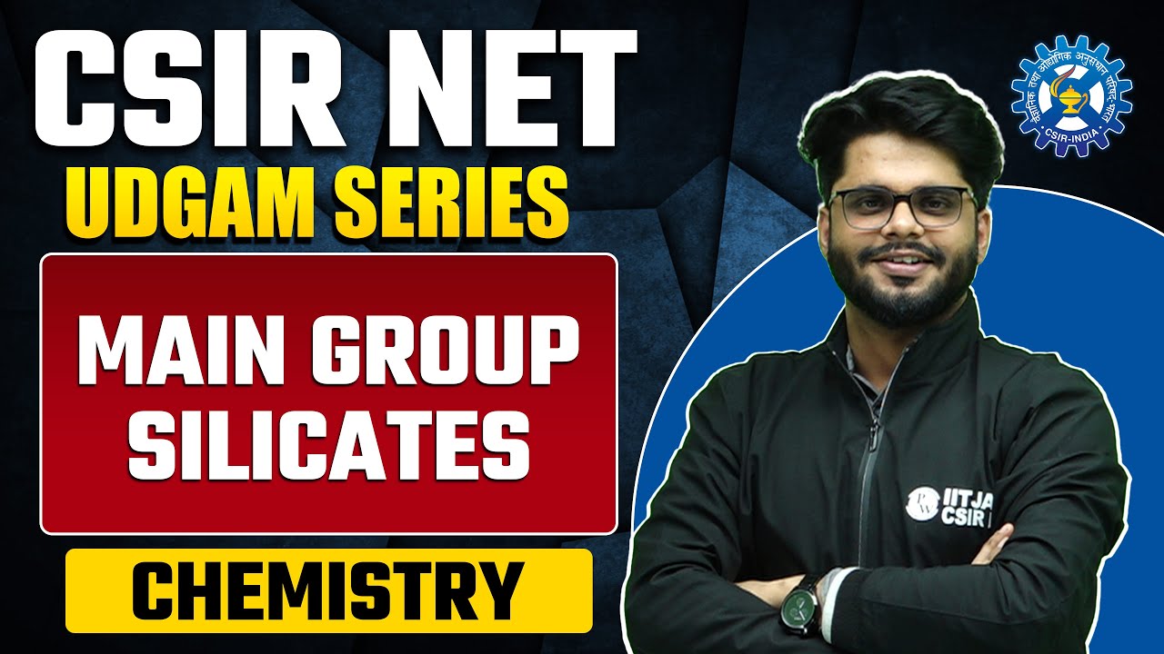 Main Group : Silicates (Concept and PYQ) | Inorganic Chemistry | CSIR NET 2023
