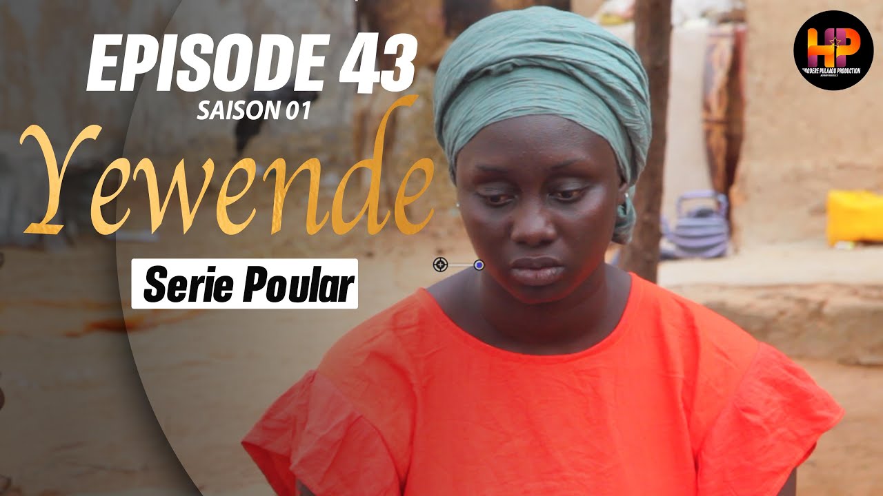 Série -YEWENDE-Episode 43-Saison 1