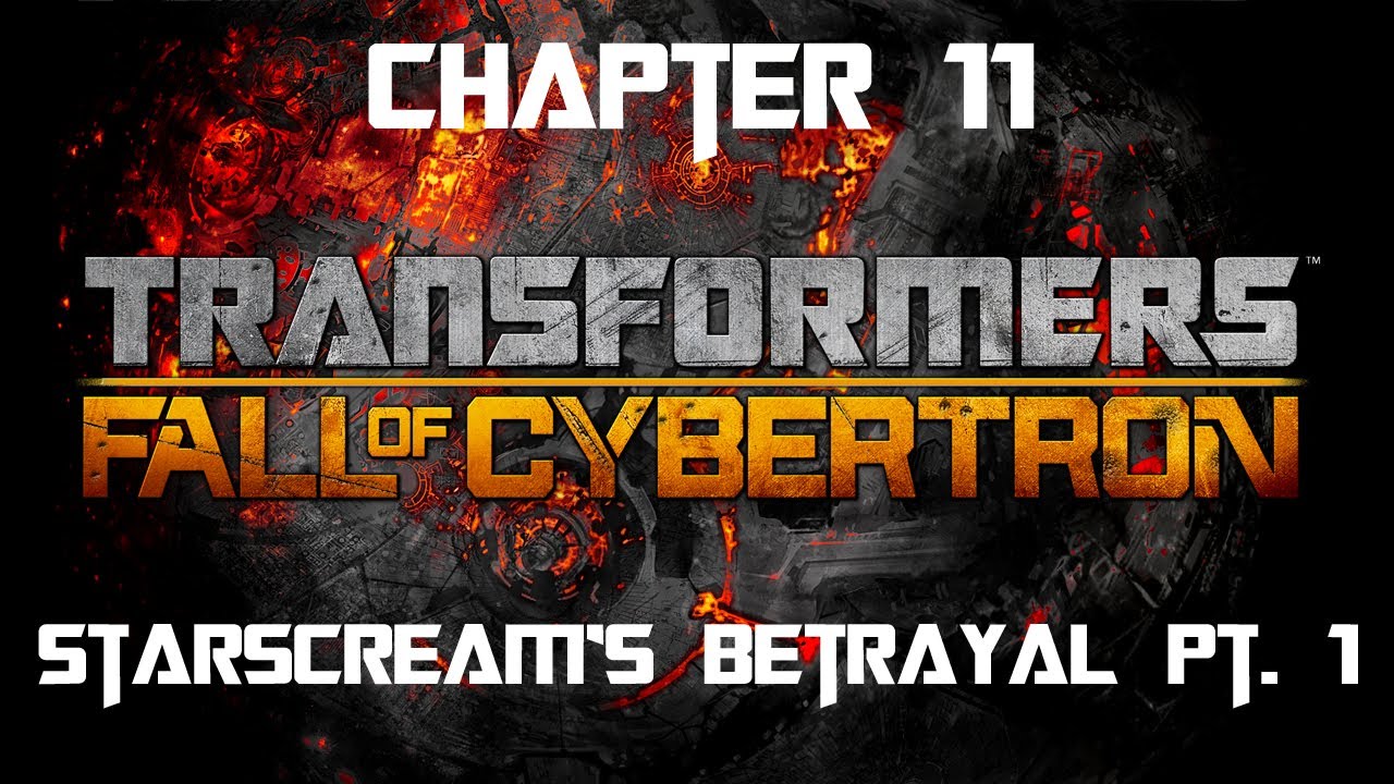 Transformers: Fall of Cybertron - Chapter 11: Starscream's Betrayal Pt. 1