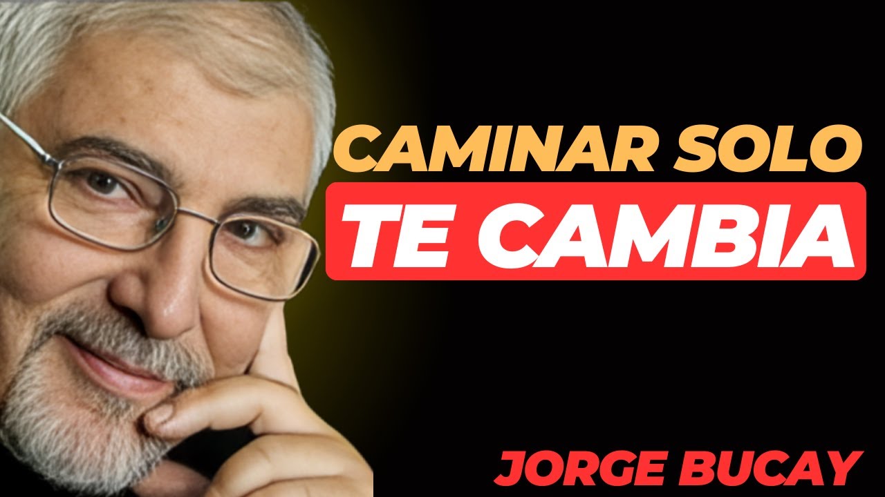 Cuando Aprendes a Caminar Solo | El Discurso Que Cambiará Tu Vida | Jorge Bucay