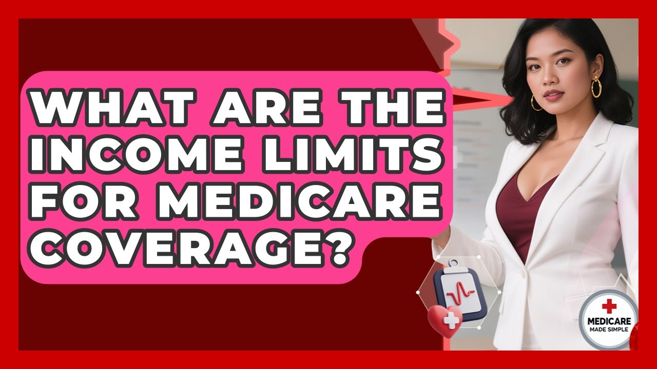 What Are the Income Limits for Medicare Coverage? | Medicare Made Simple Guide News