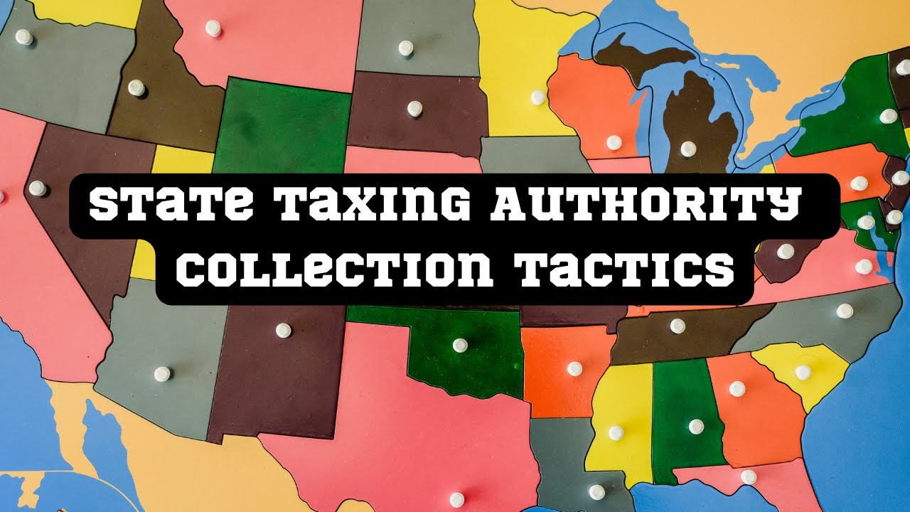 Brief Overview of State Taxing Authority Collection Tactics
