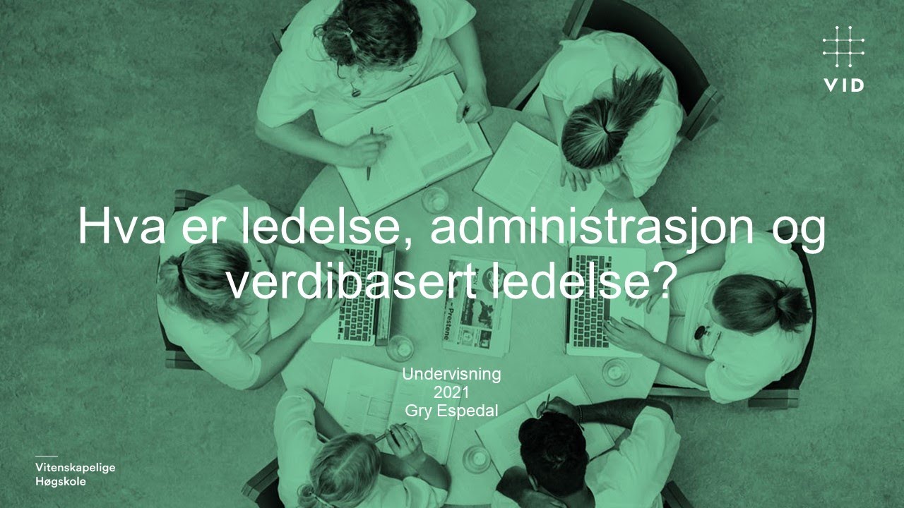 Ledelse, administrasjon og verdibasert ledelse