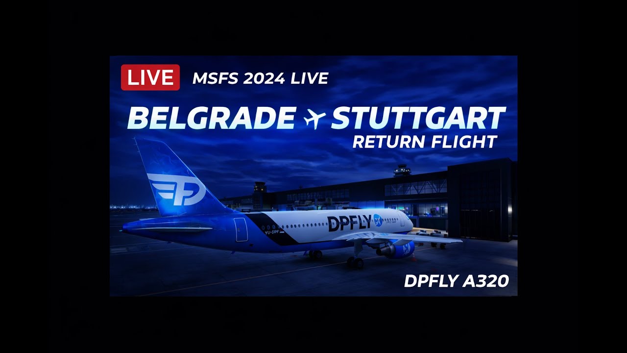 LIVE 🔴 Air Serbia A320 Belgrade to Stuttgart | LYBE–EDDS | MSFS 2024 | DPFLY Real Ops