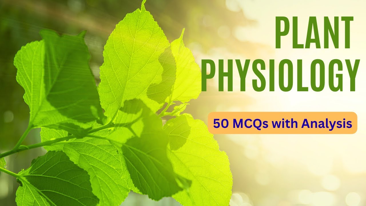 Plant Physiology important concepts and principles | 50 MCQs on plant or crop physiology