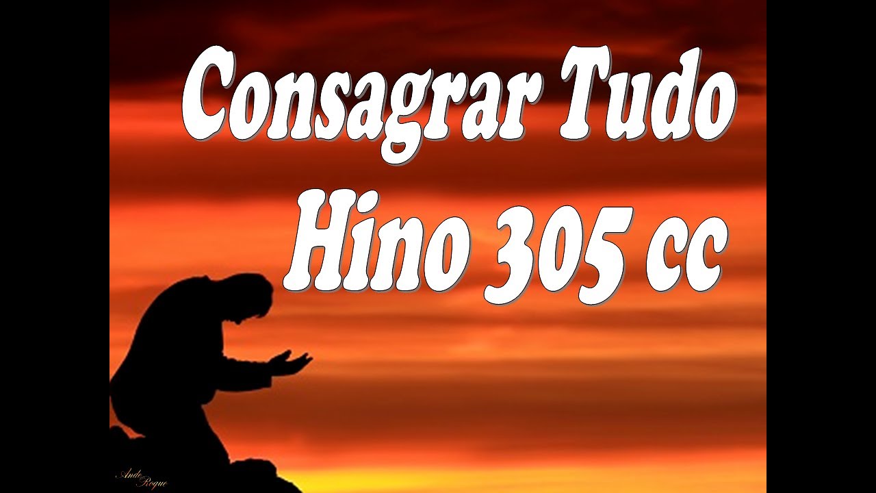 Cantor Crist&atilde;o 305 - Consagrar Tudo