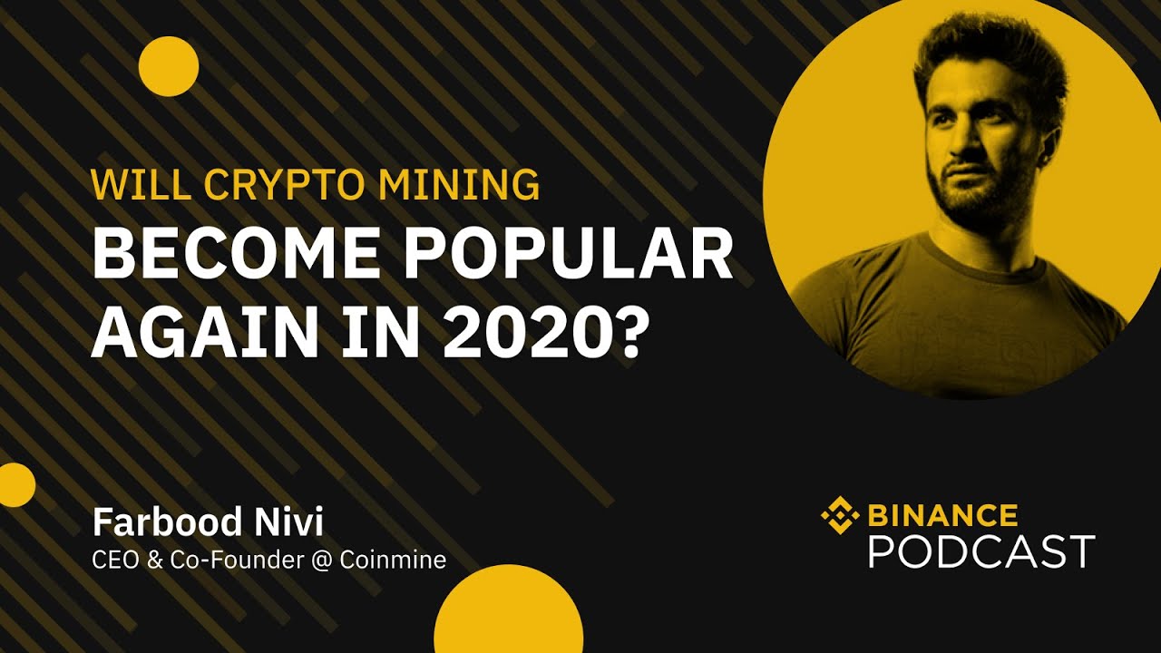 #Binance Podcast Episode 31: Will Crypto Mining Become Popular Again in 2020?
