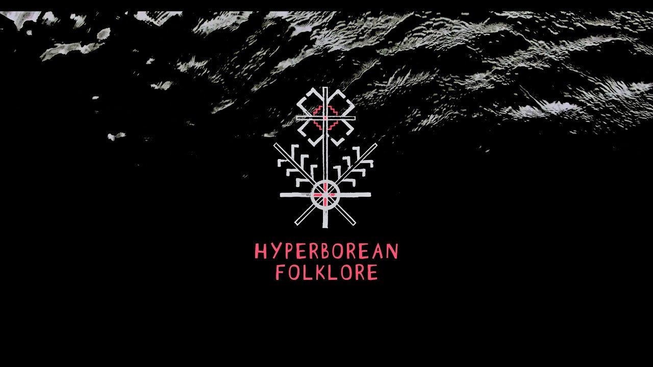 HYPERBOREAN FOLKLORE - beginning 2019