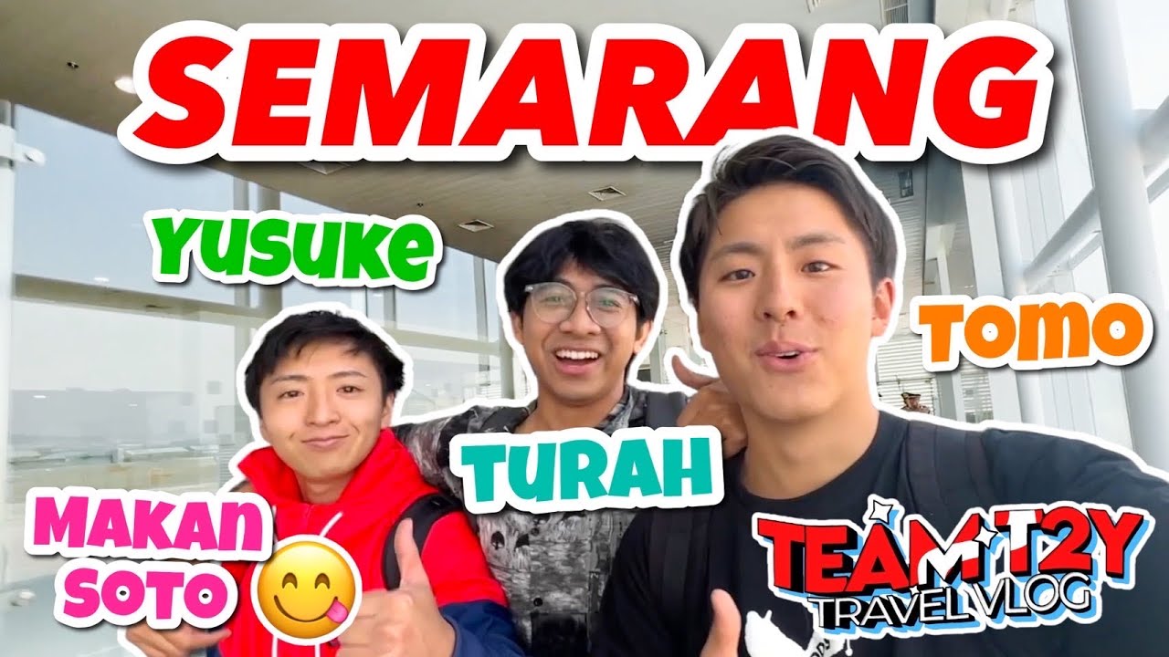 TOMO, TURAH, YUSUKE, PERTAMA KALI KE SEMARANG!! SANTAI BANGET KOTANYA .. MANTAPP #t2y