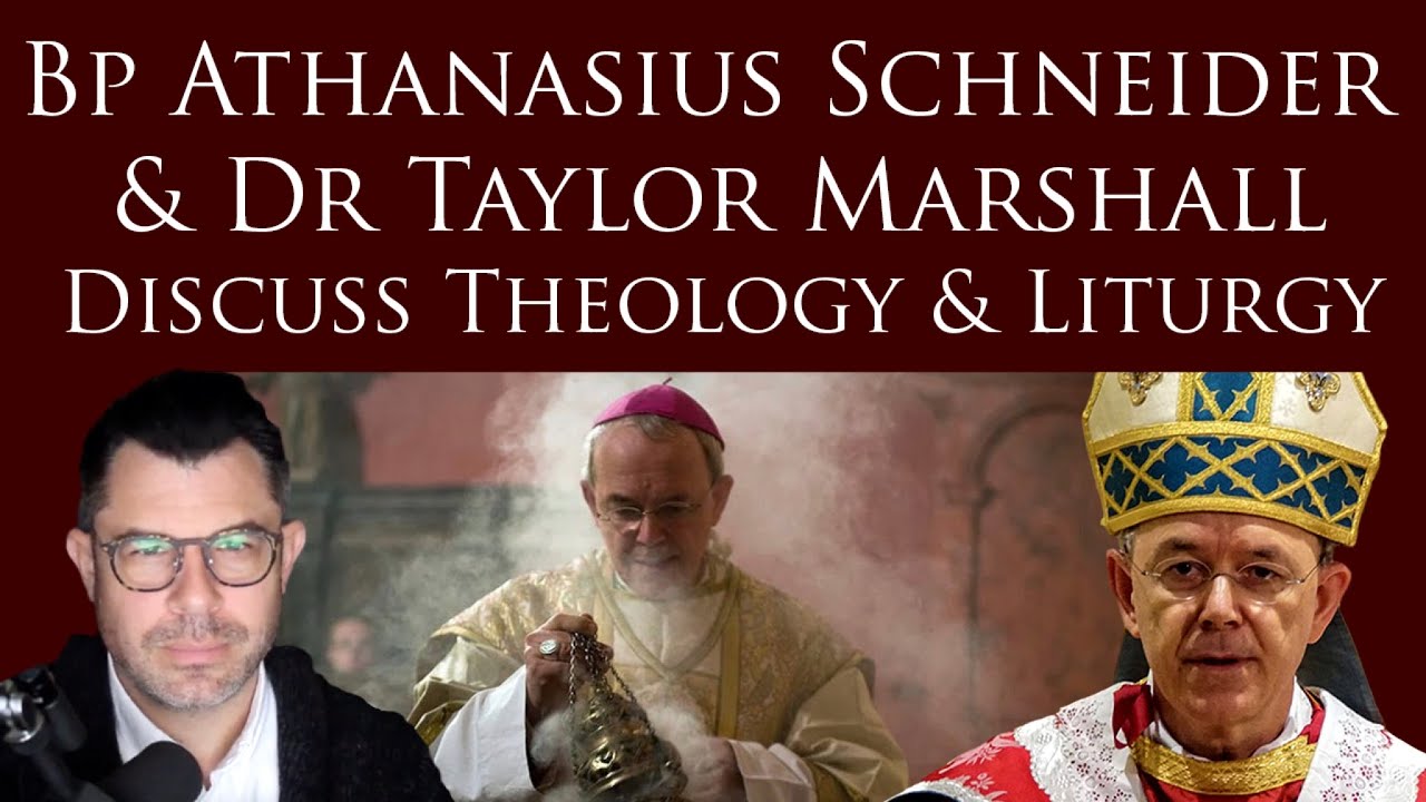 Bp Athanasius Schneider & Dr Taylor Marshall discuss Theology and Liturgy