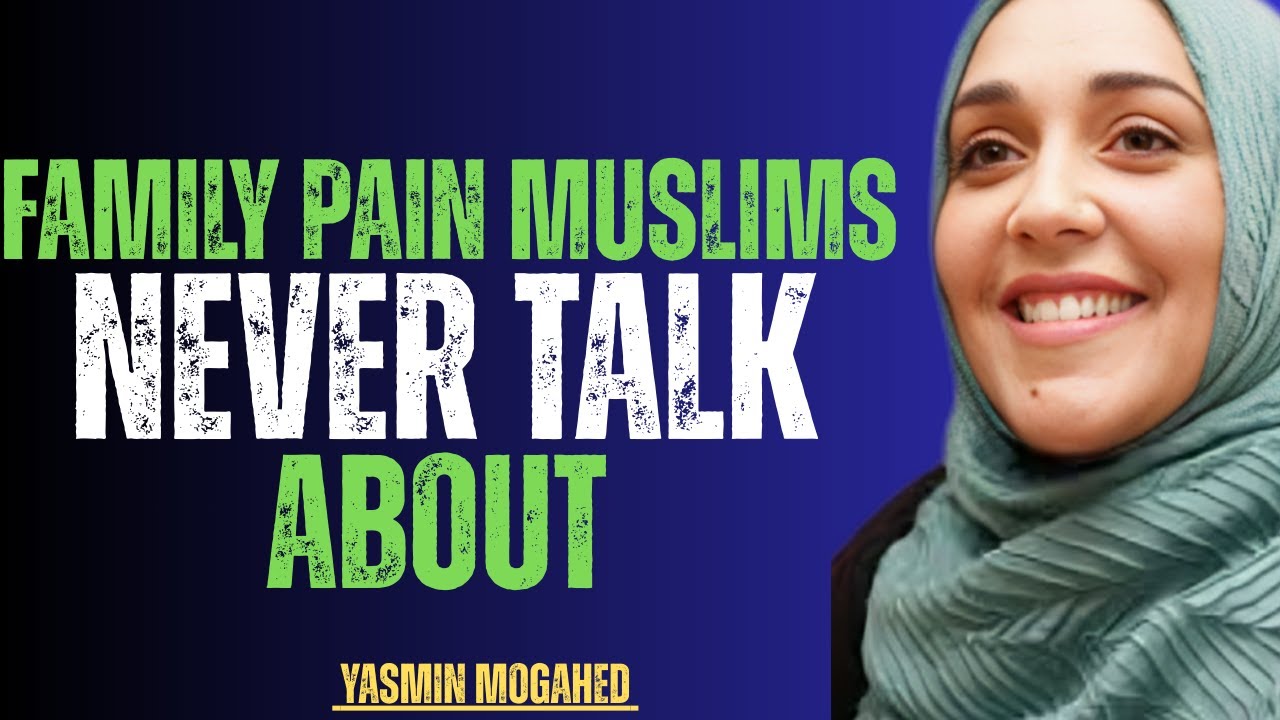 Family Pain: The Hidden Struggle Muslims Don’t Talk About | Yasmin Mogahed