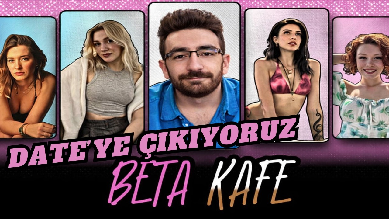 DATE'YE ÇIKIYORUZ #2 BETA KAFE DEMO